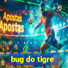 bug do tigre